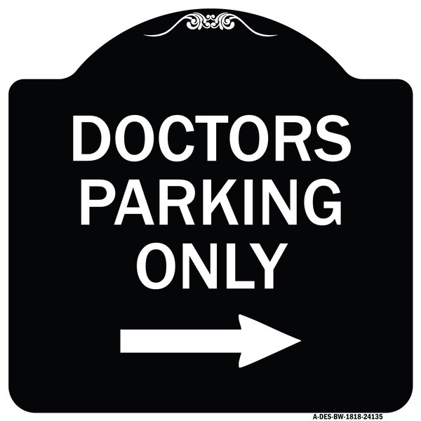 Doctors Parking With Right Arrow Heavy-Gauge Aluminum Architectural Sign, 18" x 18", BW-1818-24135